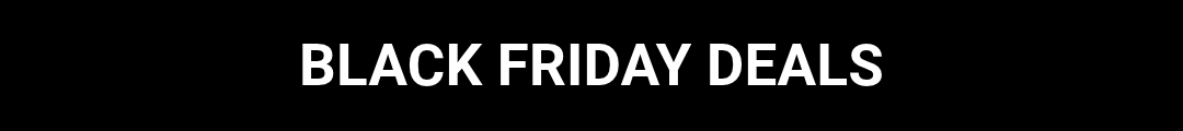 BLACK FRIDAY DEALS
